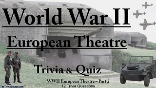 World War II - European Theatre - Interactive Trivia Questions or Quiz Thumbnail Image