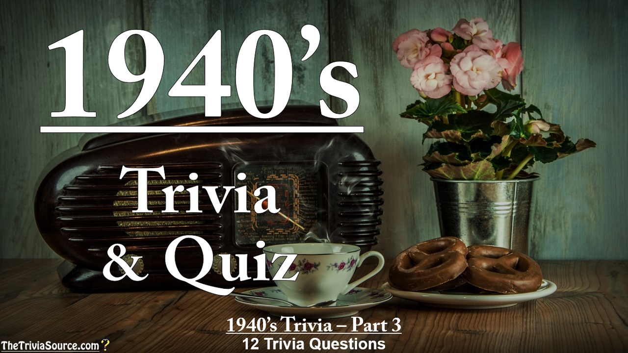 1940's Interactive Trivia Questions or Quiz Thumbnail