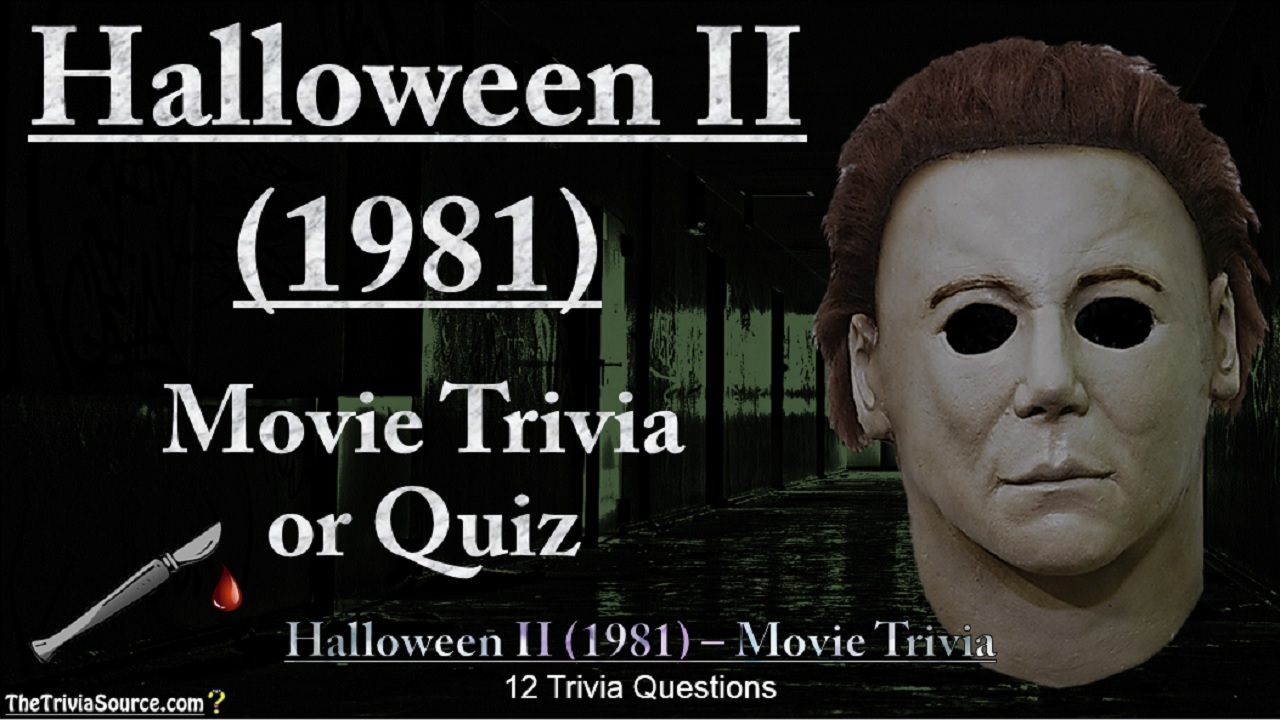 Halloween II 1981 Movie Trivia Questions or Quiz Thumbnail