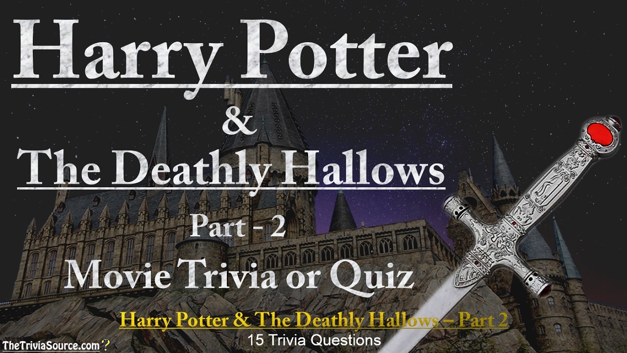 Harry Potter and The Deathly Hallows - Part 2 - Interactive Movie Trivia Questions or Quiz Thumbnail