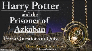 Harry Potter and The Prisoner of Azkaban Trivia Questions or Quiz Thumbnail Image