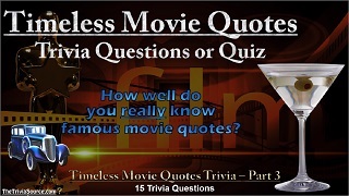 Timeless Movie Quotes - Part 3 - Interactive Trivia Questions or Quiz Thumbnail Image