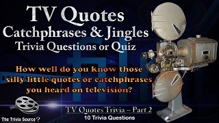 TV Quotes Catchphrases or Jingles Trivia Questions or Quiz Thumbnail Image