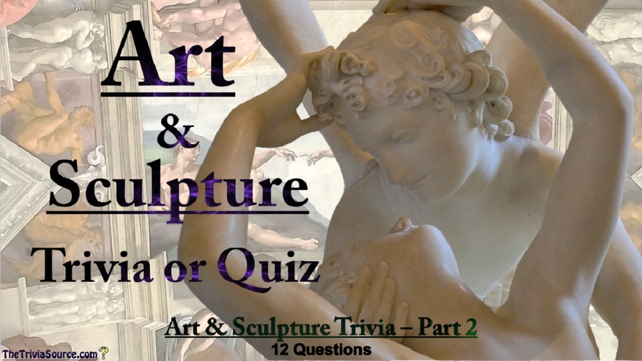 Art & Sculpture Interactive Trivia Questions or Quiz Thumbnail