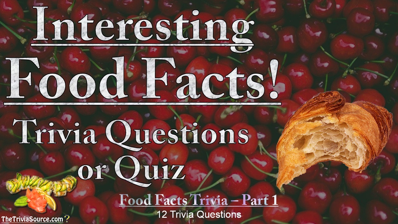 Interesting Food Facts Interactive Trivia Questions or Quiz Thumbnail