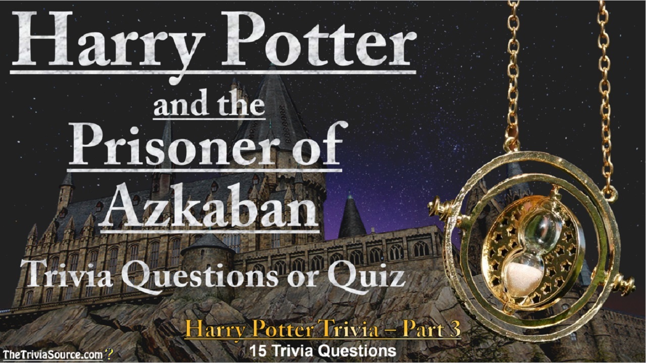 Harry Potter and The Prisoner of Azkaban Movie Trivia Questions or Quiz Thumbnail