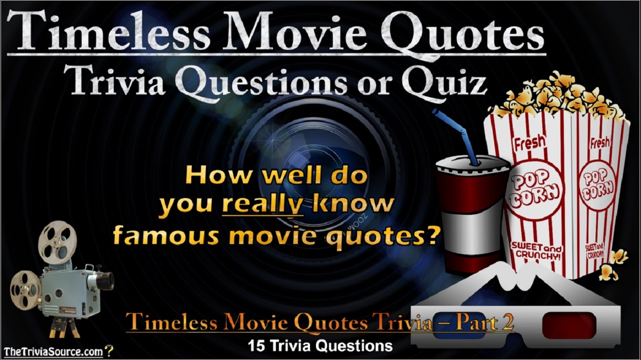 Timeless Movie Quotes Trivia Questions or Quiz Thumbnail
