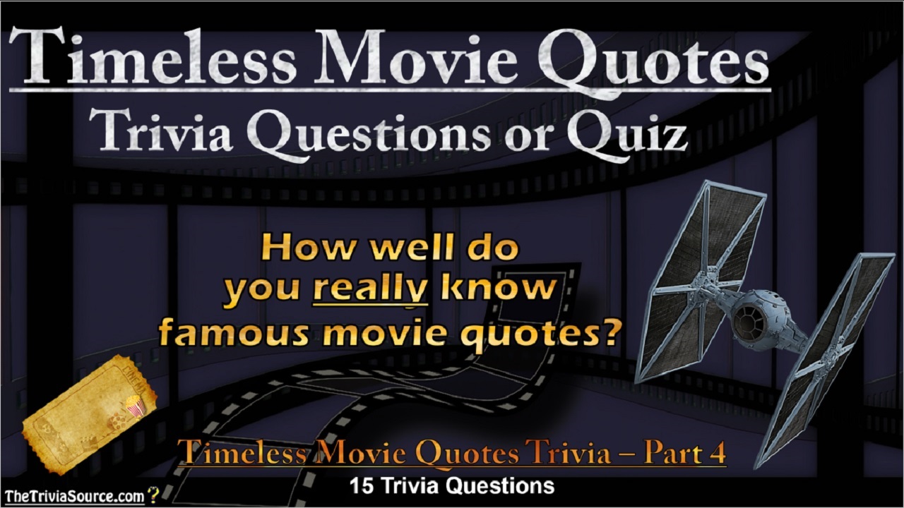 Timeless Movie Quotes Interactive Trivia Questions Or Quiz Part 4