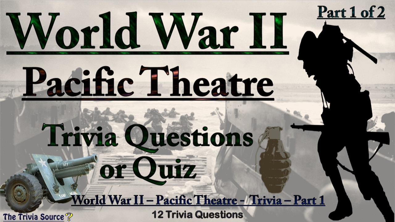 World War II - Pacific Theatre Trivia Questions or Quiz Thumbnail