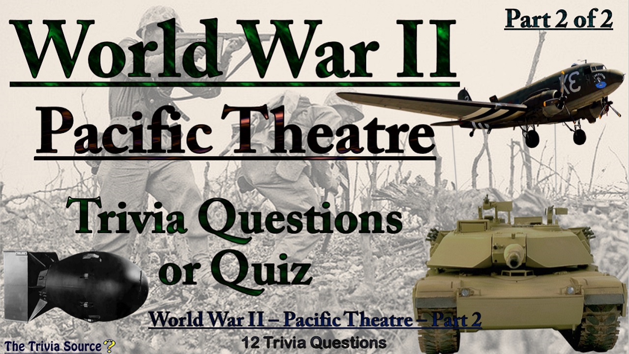 World War II - Pacific Theatre Trivia Questions or Quiz Thumbnail