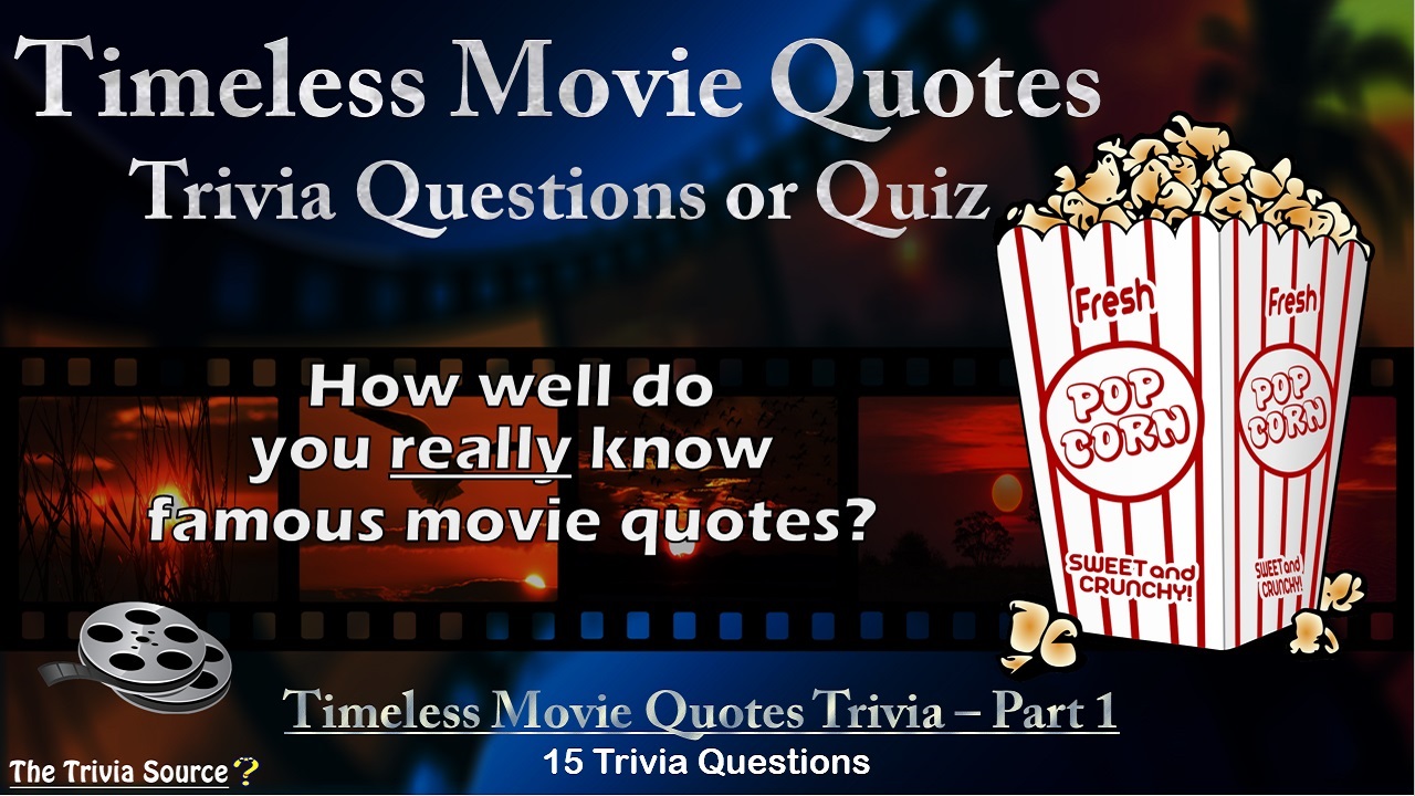 Timeless Movie Quotes Interactive Trivia Questions or Quiz - Part 1